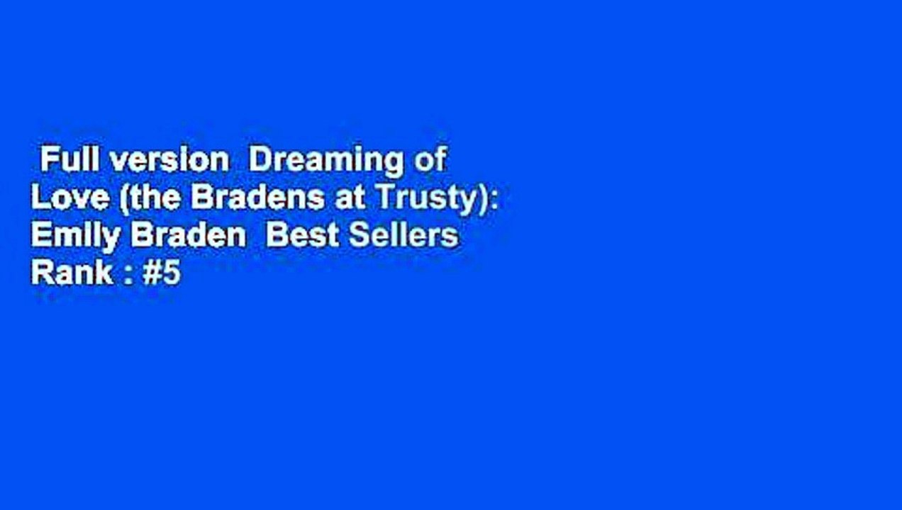 Full version  Dreaming of Love (the Bradens at Trusty): Emily Braden  Best Sellers Rank : #5