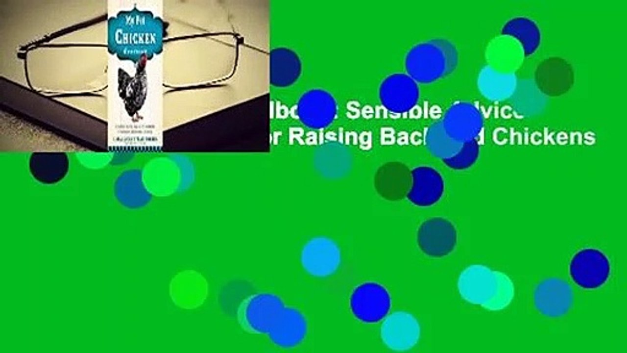 My Pet Chicken Handbook: Sensible Advice and Savvy Answers for Raising Backyard Chickens