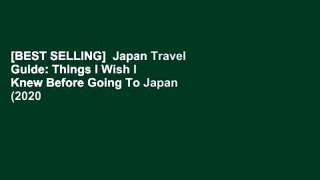 [BEST SELLING]  Japan Travel Guide: Things I Wish I Knew Before Going To Japan (2020 NEW EDITION)