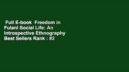 Full E-book  Freedom in Fulani Social Life: An Introspective Ethnography  Best Sellers Rank : #2