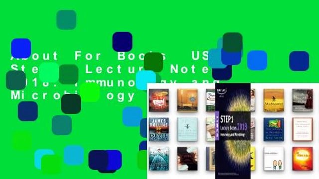 About For Books USMLE Step 1 Lecture Notes 2018: Immunology and Microbiology For Kindle