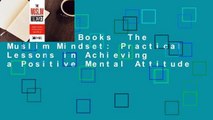 About For Books  The Muslim Mindset: Practical Lessons in Achieving a Positive Mental Attitude