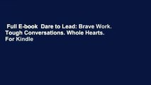 Full E-book  Dare to Lead: Brave Work. Tough Conversations. Whole Hearts.  For Kindle
