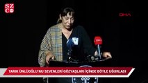 Tarık Ünlüoğlu'nu sevenleri gözyaşları içinde böyle uğurladı