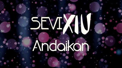 Sevi Xiu - Andaikan (Official Lyric Video)