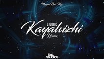 Kayalvizhi Remix - DJ Sonic feat. Mugen Rao