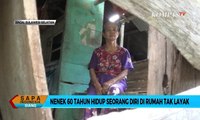 Nenek 60 Tahun Hidup Seorang Diri di Rumah Tak Layak