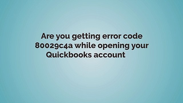 Get Help And Support To Fix Quickbooks Error Code 80029c4a