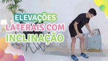 Elevações laterais com inclinação -  Melhor com Saúde