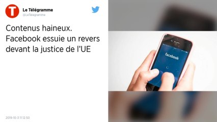 Contenus haineux sur les réseaux sociaux : Facebook perd devant la Cour de Justice de l'Union européenne