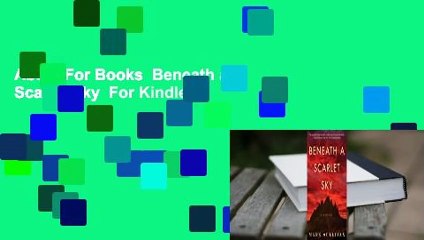 About For Books  Beneath a Scarlet Sky  For Kindle