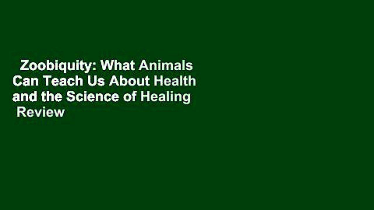 Zoobiquity: What Animals Can Teach Us About Health and the Science of Healing  Review