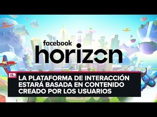 Presentan adelanto de Facebook Horizon