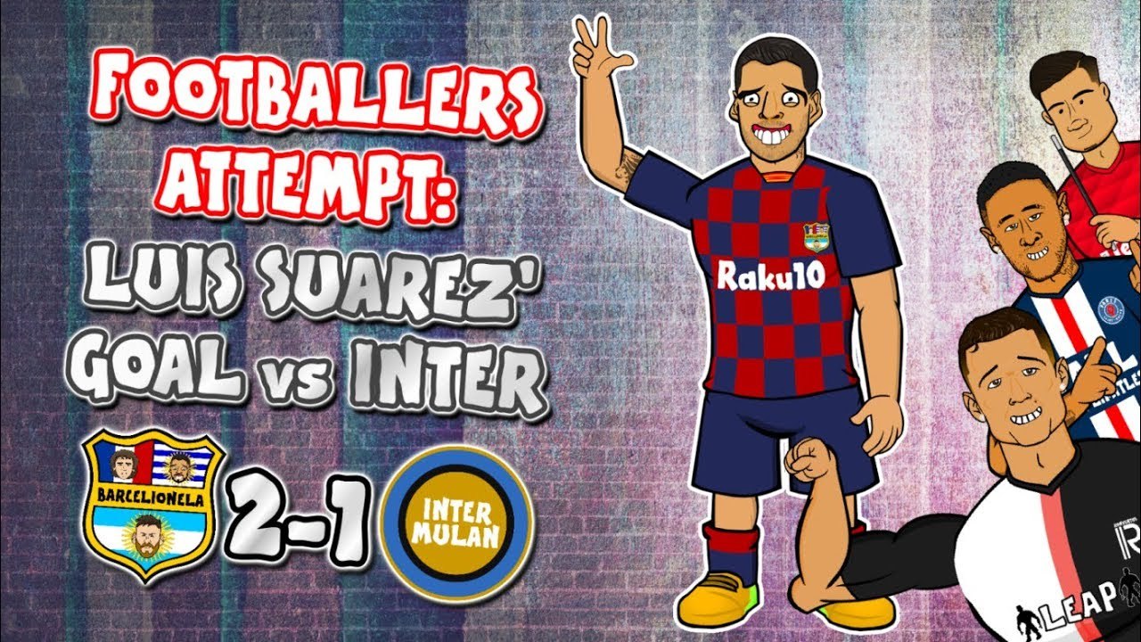 LOLs | Footballers attempt Luis Suarez' goal vs. Inter Milan