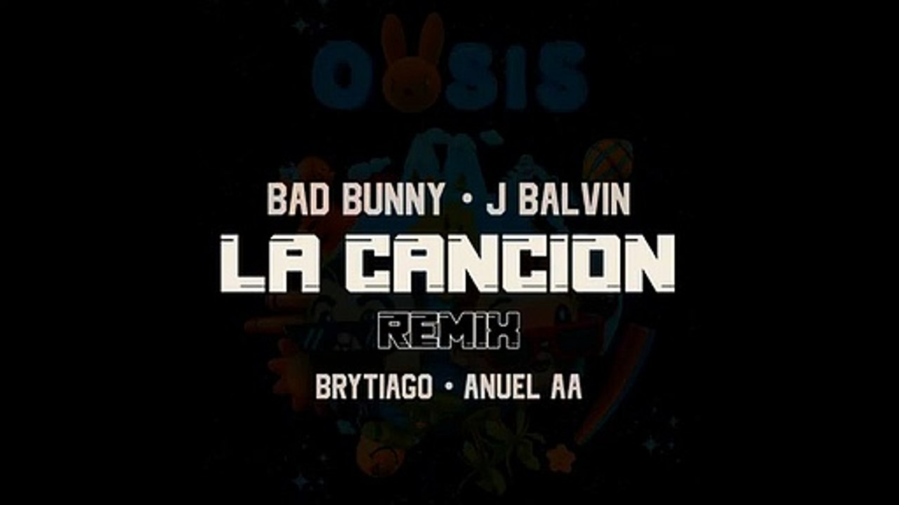 Bad Bunny, J Balvin, Brytiago, Anuel AA - LA CANCIÓN (Remix)