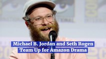 Michael B Jordan And Seth Rogen Make Shows For Amazon