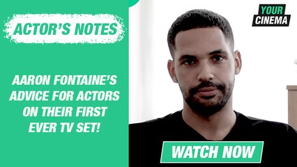 Aaron Fontaine's Advice for actors on their first TV set!