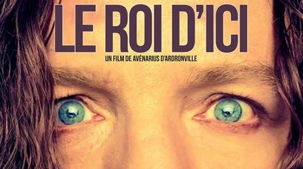 Le Roi d'ici Film