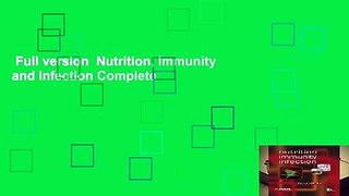 Full version  Nutrition, Immunity and Infection Complete