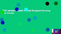 Full version  Small Animal Surgical Nursing  For Kindle