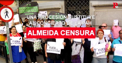 La censura de Martínez-Almeida: una procesión sustituye al concierto de la PAH