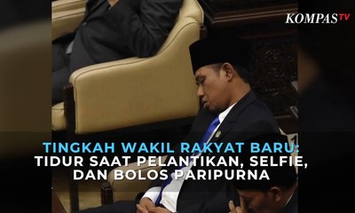 Tingkah Polah Wakil Rakyat Baru: Tidur di Pelantikan, Selfie dan Bolos Rapat