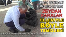 Başkan Zeydan Karalar yerdeki çöpleri elleriyle böyle temizledi