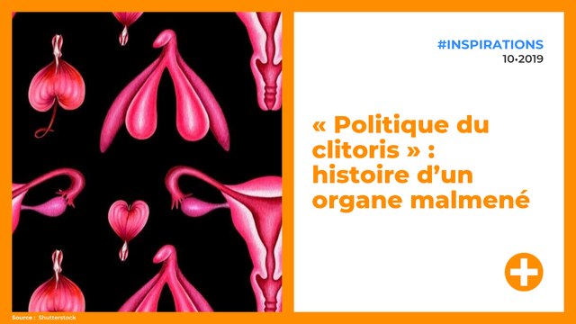 « Politique du clitoris » : histoire d’un organe malmené
