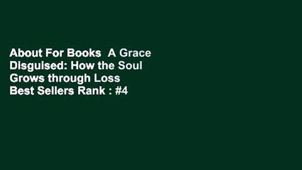 About For Books  A Grace Disguised: How the Soul Grows through Loss  Best Sellers Rank : #4