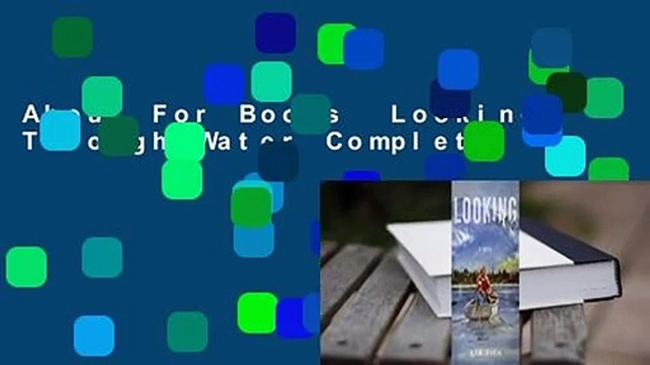 About For Books  Looking Through Water Complete