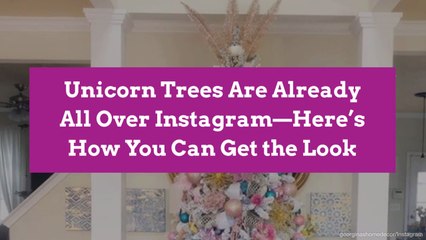 Unicorn Trees Are Already All Over Instagram—Here's How You Can Get the Look