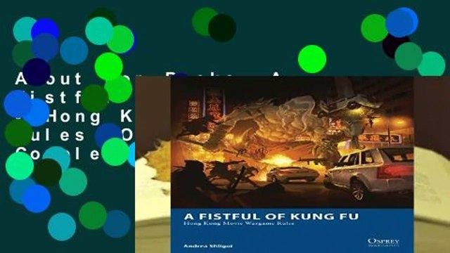 About For Books A Fistful of Kung Fu - Hong Kong Movie Wargame Rules (Osprey Wargames) Complete