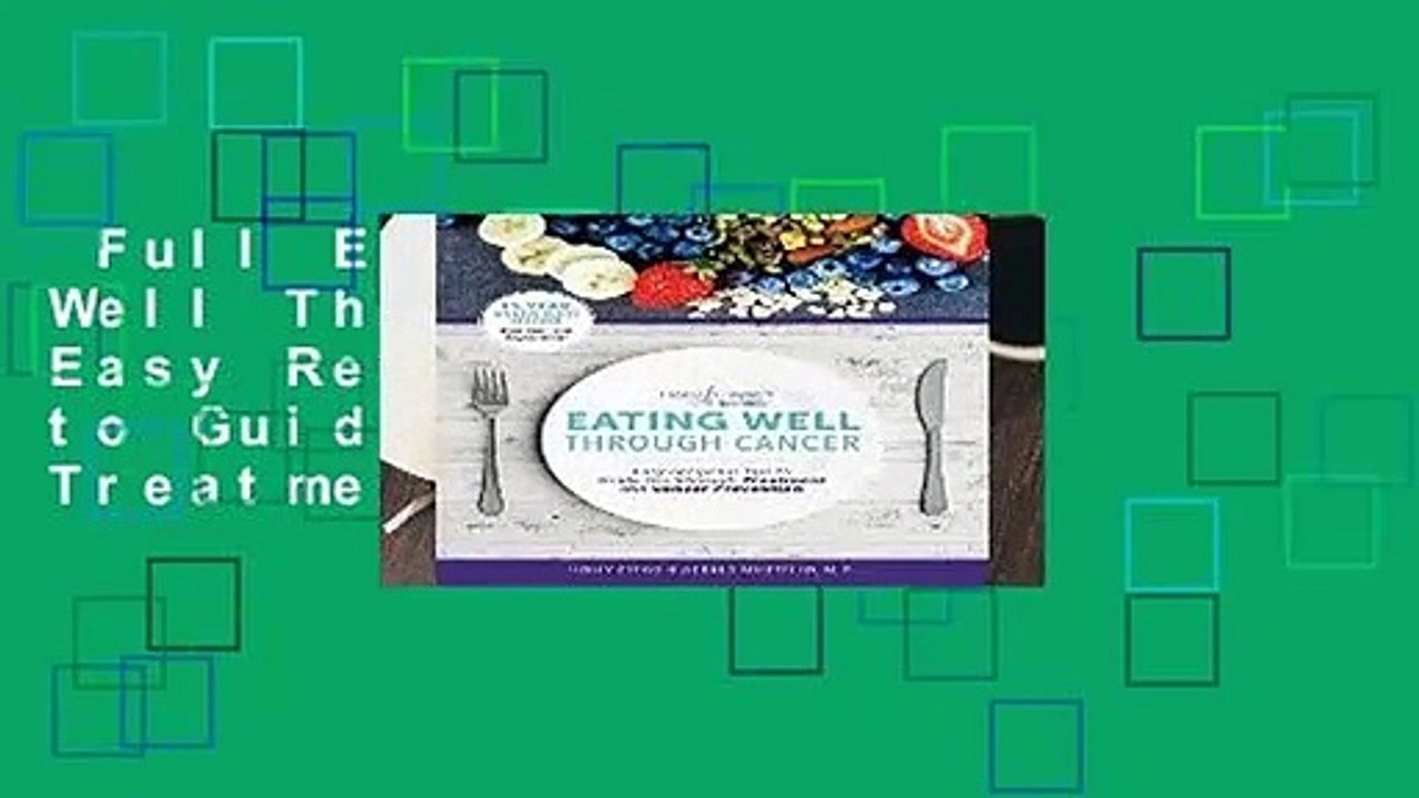 Full E-book  Eating Well Through Cancer: Easy Recipes   Tips to Guide You Through Treatment and