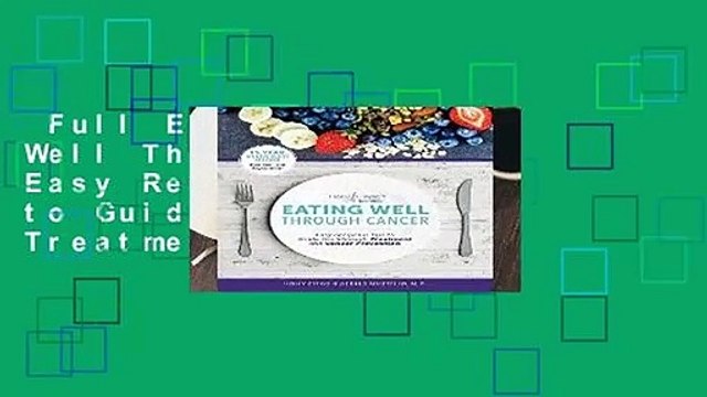 Full E-book Eating Well Through Cancer: Easy Recipes Tips to Guide You Through Treatment and