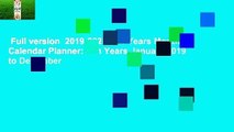 Full version  2019-2028 Ten Years Monthly Calendar Planner: Ten Years January 2019 to December