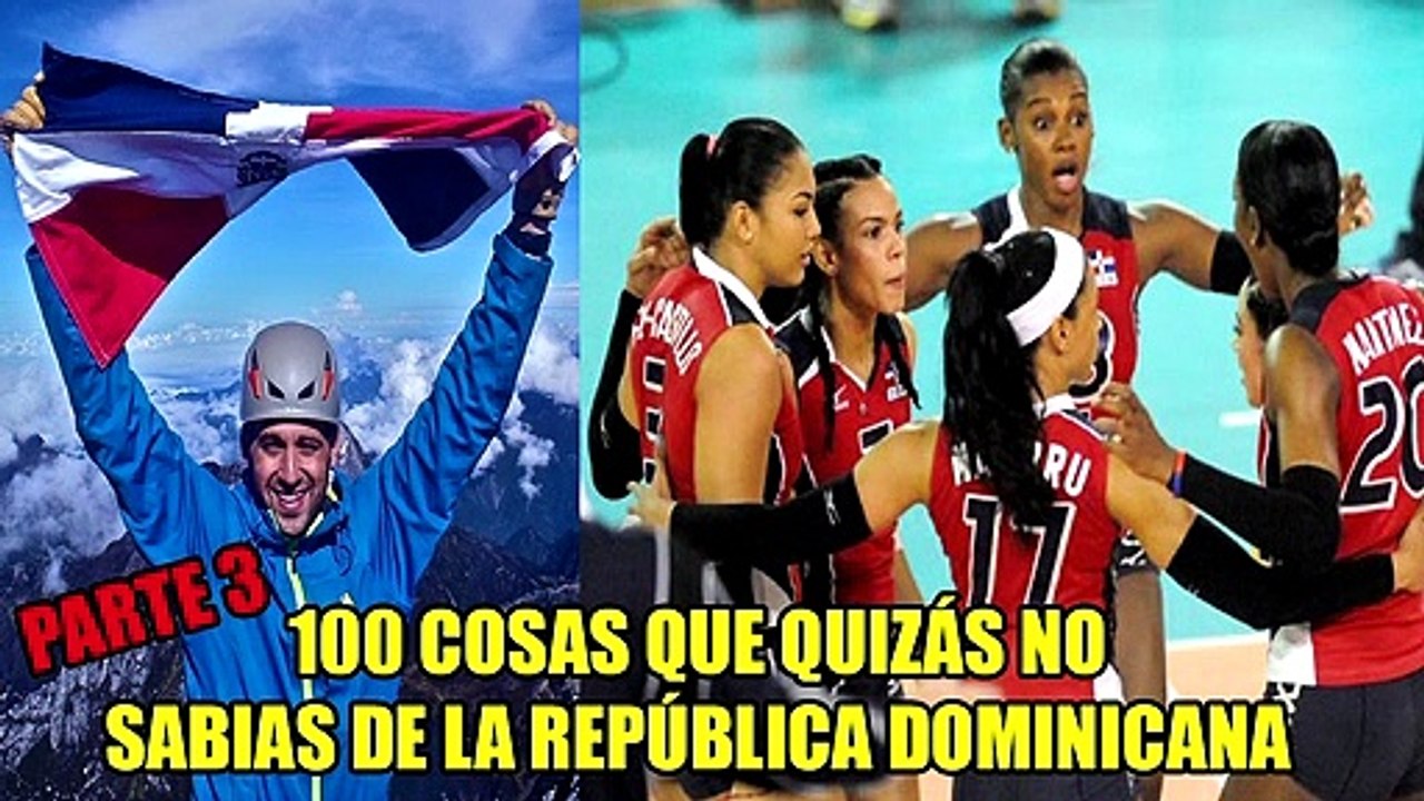 100 Datos que quizás no sabias de la República Dominicana ▌PARTE 3 ▌