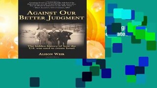 About For Books  Against Our Better Judgment: The hidden history of how the United States was used