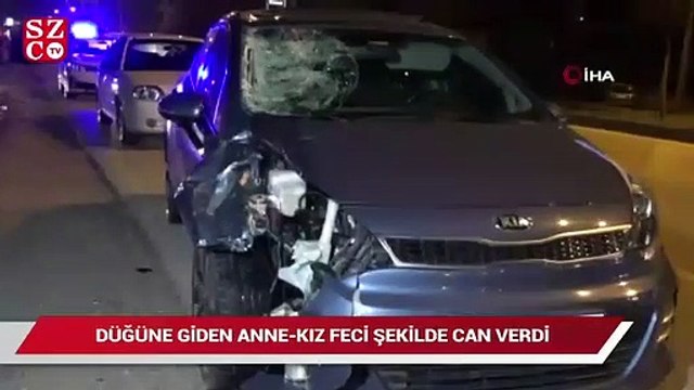 Düğüne giden anne-kız feci şekilde can verdi