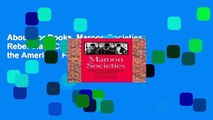 About For Books  Maroon Societies: Rebel Slave Communities in the Americas  For Online