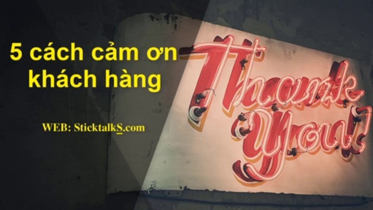 5 cách cảm ơn khách hàng