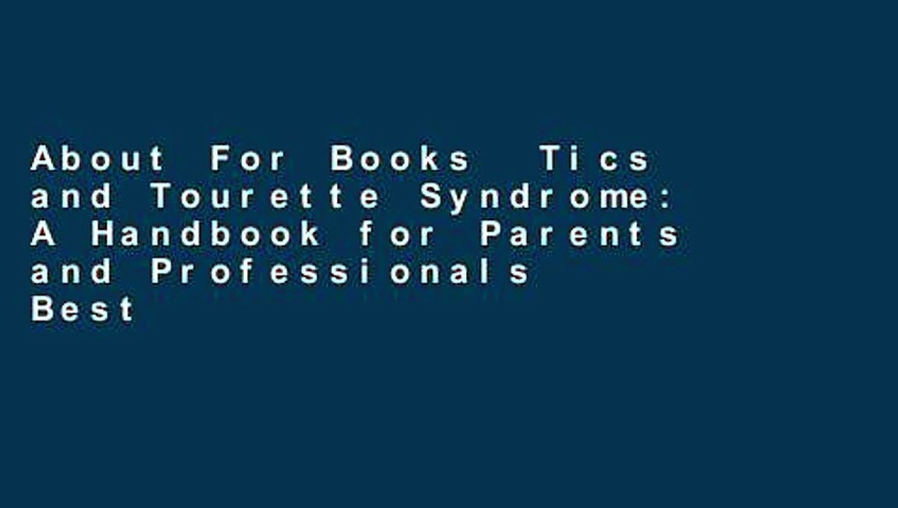 About For Books  Tics and Tourette Syndrome: A Handbook for Parents and Professionals  Best