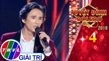 THVL | Tuyệt đỉnh Bolero 2019 - Tập 4[3]: Xót xa - Trường Tam