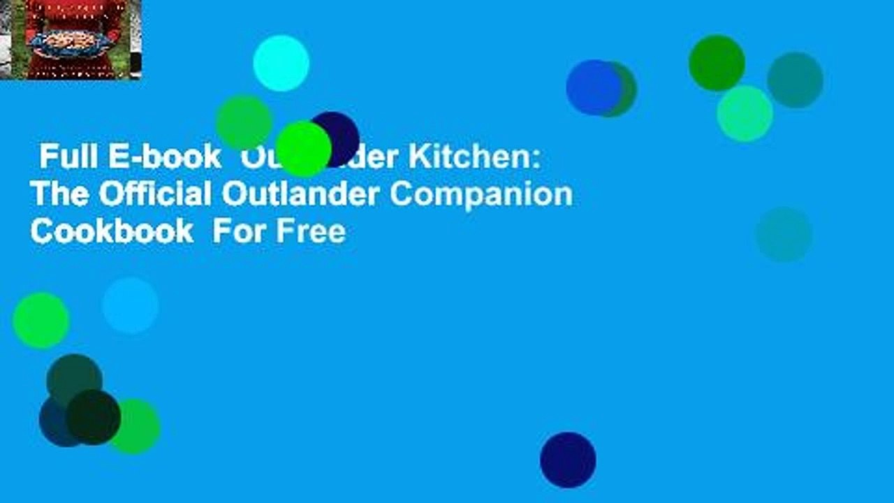 Full E-book  Outlander Kitchen: The Official Outlander Companion Cookbook  For Free