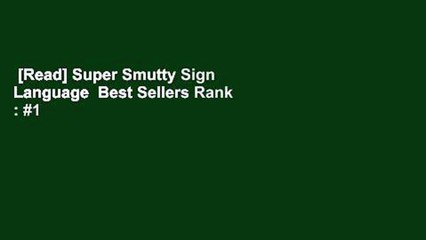 [Read] Super Smutty Sign Language  Best Sellers Rank : #1