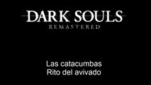 DARK SOULS PS4 REMASTERED #15. Las catacumbas - Rito del avivado - CanalRol