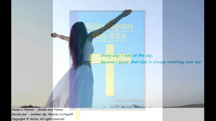 Every day I look at the sky, because I know that God... [Quotes and Poems]