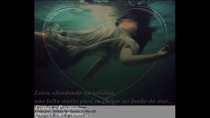 Estou afundando na solidão, fundo do mar... [Frases e Poemas]