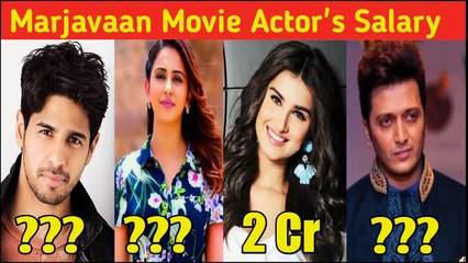 Marjavaan Movie Actor's Shocking Salary | Sidharth|Riteish|Tara Sutaria|Rakul Preet|Nusrat Bharucha