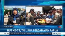 HUT ke-74, TNI Jaga Perdamaian Papua