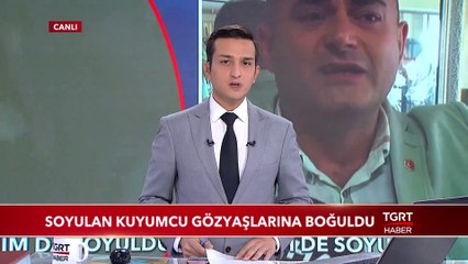 Soyulan Kuyumcu Gözyaşlarına Boğuldu